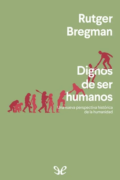 Dignos de ser humanos - Rutger Bregman - Descarga libros gratis en PDF, EPUB o Mobi dignos de ser humanos rutger bregman 670ef53f12bdd jpeg - Dignos de ser humanos - Rutger Bregman - Descarga libros gratis en PDF, EPUB o Mobi