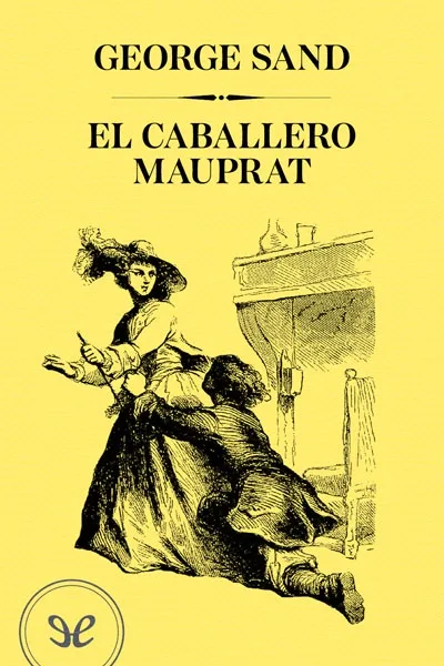 El caballero Mauprat - George Sand - Descarga libros gratis en PDF, EPUB o Mobi el caballero mauprat george sand 67182fc6d0ab7 jpeg - El caballero Mauprat - George Sand - Descarga libros gratis en PDF, EPUB o Mobi