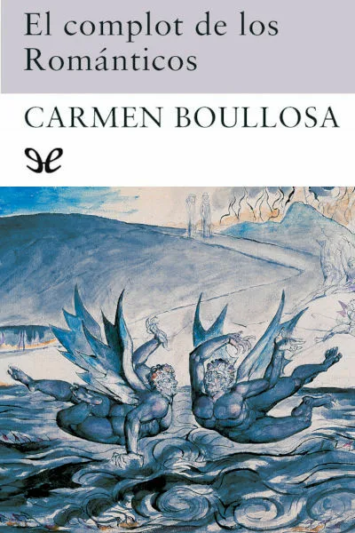 El complot de los Románticos - Carmen Boullosa - Descarga libros gratis en PDF, EPUB o Mobi el complot de los romanticos carmen boullosa 6709af9ccd711 jpeg - El complot de los Románticos - Carmen Boullosa - Descarga libros gratis en PDF, EPUB o Mobi