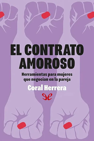 El contrato amoroso: Herramientas para mujeres que negocian en la pareja - Coral Herrera - Descarga libros gratis en PDF, EPUB o Mobi el contrato amoroso herramientas para mujeres que negocian en la pareja coral herrera 6701c66b98893 jpeg - El contrato amoroso: Herramientas para mujeres que negocian en la pareja - Coral Herrera - Descarga libros gratis en PDF, EPUB o Mobi