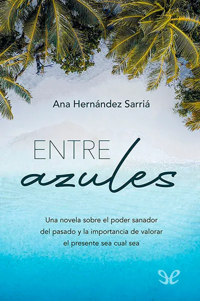 Entre azules - Ana Hernández Sarriá - Descarga libros gratis en PDF, EPUB o Mobi entre azules ana hernandez sarria 6704695fca17d jpeg - Entre azules - Ana Hernández Sarriá - Descarga libros gratis en PDF, EPUB o Mobi