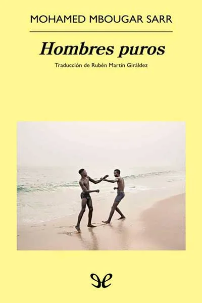 Hombres puros - Mohamed Mbougar Sarr - Descarga libros gratis en PDF, EPUB o Mobi hombres puros mohamed mbougar sarr 67046978de91f jpeg - Hombres puros - Mohamed Mbougar Sarr - Descarga libros gratis en PDF, EPUB o Mobi