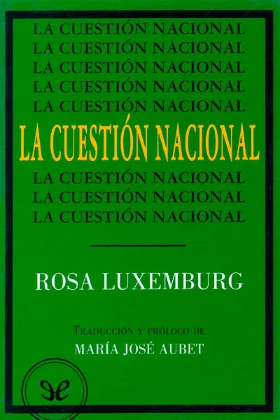 La cuestión nacional - Rosa Luxemburgo - Descarga libros gratis en PDF, EPUB o Mobi la cuestion nacional rosa luxemburgo 671d75f3bf23a jpeg - La cuestión nacional - Rosa Luxemburgo - Descarga libros gratis en PDF, EPUB o Mobi