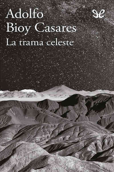 La trama celeste - Adolfo Bioy Casares - Descarga libros gratis en PDF, EPUB o Mobi la trama celeste adolfo bioy casares 66fdd1dc22d98 - La trama celeste - Adolfo Bioy Casares - Descarga libros gratis en PDF, EPUB o Mobi