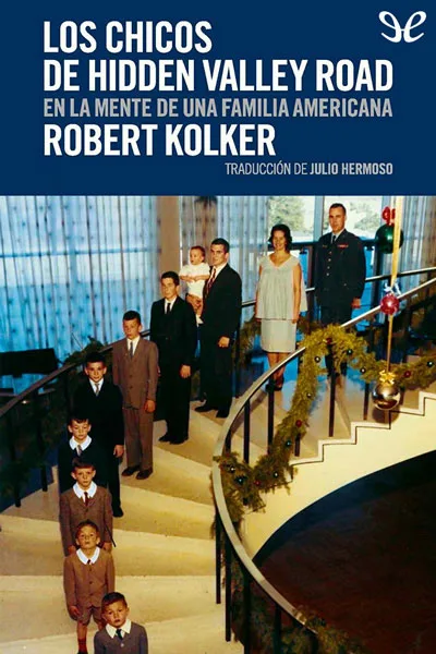 Los chicos de Hidden Valley Road: en la mente de una familia americana - Robert Kolker - Descarga libros gratis en PDF, EPUB o Mobi los chicos de hidden valley road en la mente de una familia americana robert kolker 67143b8039420 jpeg - Los chicos de Hidden Valley Road: en la mente de una familia americana - Robert Kolker - Descarga libros gratis en PDF, EPUB o Mobi