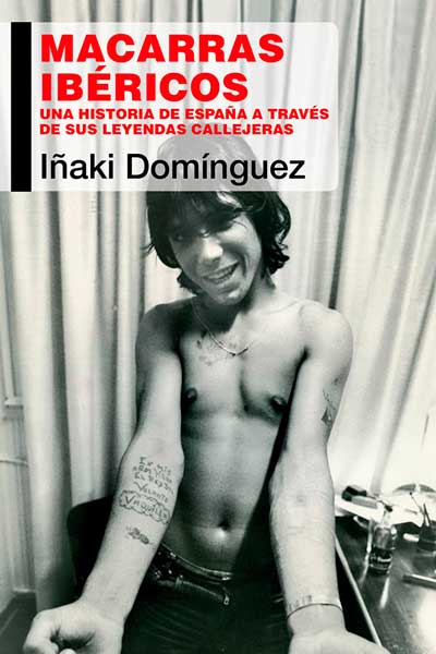 macarras ibericos una historia de espana a traves de sus leyendas callejeras inaki dominguez 671c246b2c395 - Macarras ibéricos: una historia de España a través de sus leyendas callejeras - Iñaki Domínguez - Descarga libros gratis en PDF, EPUB o Mobi