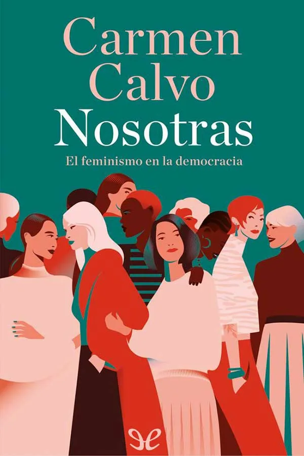 Nosotras: el feminismo en la democracia - Carmen Calvo - Descarga libros gratis en PDF, EPUB o Mobi nosotras el feminismo en la democracia carmen calvo 6701c6846499f jpeg - Nosotras: el feminismo en la democracia - Carmen Calvo - Descarga libros gratis en PDF, EPUB o Mobi