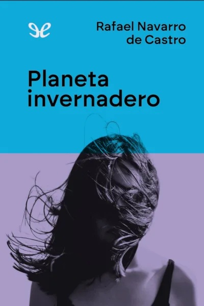 Planeta invernadero - Rafael Navarro de Castro - Descarga libros gratis en PDF, EPUB o Mobi planeta invernadero rafael navarro de castro 6716de84c9774 jpeg - Planeta invernadero - Rafael Navarro de Castro - Descarga libros gratis en PDF, EPUB o Mobi