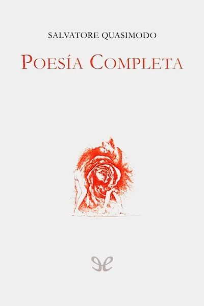poesia completa salvatore quasimodo 671ec7912465f jpeg - Poesía Completa - Salvatore Quasimodo - Descarga libros gratis en PDF, EPUB o Mobi