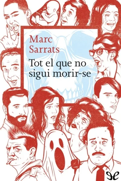 Tot el que no sigui morir-se - Marc Sarrats - Descarga libros gratis en PDF, EPUB o Mobi tot el que no sigui morir se marc sarrats 67216a6b0a36e jpeg - Tot el que no sigui morir-se - Marc Sarrats - Descarga libros gratis en PDF, EPUB o Mobi