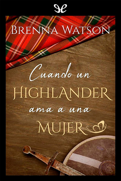 descargar cuando un highlander ama a una mujer brenna watson 6748451d3c46f - Descargar Cuando un highlander ama a una mujer - Brenna Watson - Descarga libros gratis en PDF, EPUB o Mobi