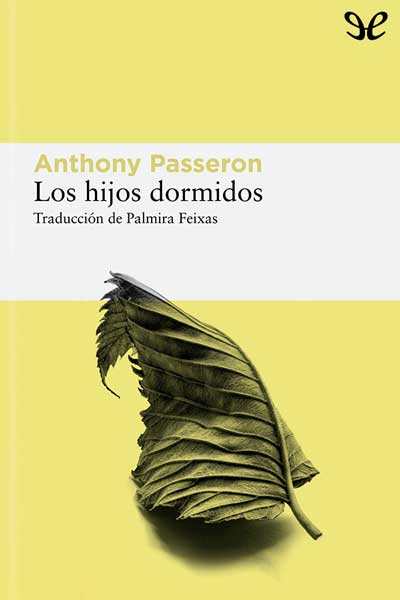 Descargar Los hijos dormidos - Anthony Passeron - Descarga libros gratis en PDF, EPUB o Mobi descargar los hijos dormidos anthony passeron 6745a1e998790 - Descargar Los hijos dormidos - Anthony Passeron - Descarga libros gratis en PDF, EPUB o Mobi