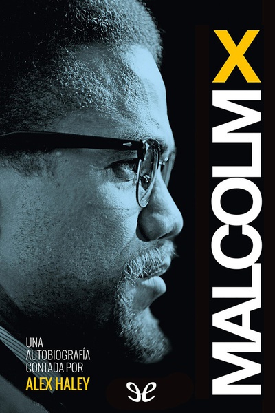 descargar malcolm x una autobiografia alex haley 6746f397df7b6 - Descargar Malcolm X. Una autobiografía - Alex Haley - Descarga libros gratis en PDF, EPUB o Mobi