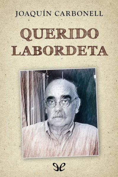 Descargar Querido Labordeta - Joaquín Carbonell - Descarga libros gratis en PDF, EPUB o Mobi descargar querido labordeta joaquin carbonell 6746f3ae70490 - Descargar Querido Labordeta - Joaquín Carbonell - Descarga libros gratis en PDF, EPUB o Mobi
