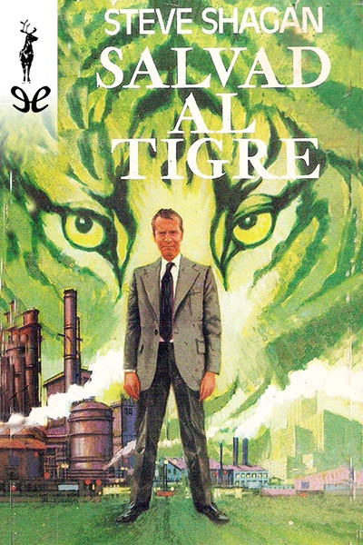 descargar salvad al tigre steve shagan 6745a223db9a0 - Descargar Salvad al tigre - Steve Shagan - Descarga libros gratis en PDF, EPUB o Mobi