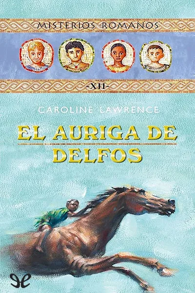 El auriga de Delfos - Caroline Lawrence - Descarga libros gratis en PDF, EPUB o Mobi el auriga de delfos caroline lawrence 672aa4fe13294 jpeg - El auriga de Delfos - Caroline Lawrence - Descarga libros gratis en PDF, EPUB o Mobi