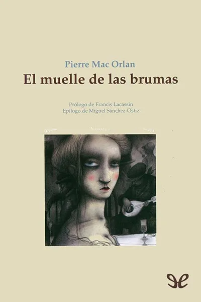 El muelle de las brumas - Pierre Mac Orlan - Descarga libros gratis en PDF, EPUB o Mobi el muelle de las brumas pierre mac orlan 672801fdb07be jpeg - El muelle de las brumas - Pierre Mac Orlan - Descarga libros gratis en PDF, EPUB o Mobi