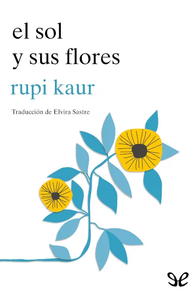 el sol y sus flores rupi kaur 672953a58992a jpeg - el sol y sus flores - Rupi Kaur - Descarga libros gratis en PDF, EPUB o Mobi