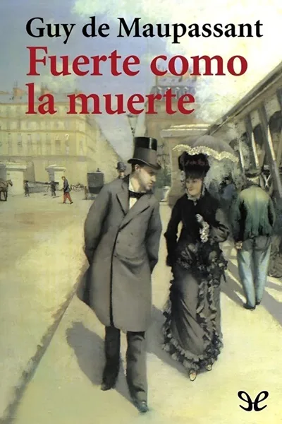 Fuerte como la muerte - Guy de Maupassant - Descarga libros gratis en PDF, EPUB o Mobi fuerte como la muerte guy de maupassant 67313c7fb86d3 jpeg - Fuerte como la muerte - Guy de Maupassant - Descarga libros gratis en PDF, EPUB o Mobi