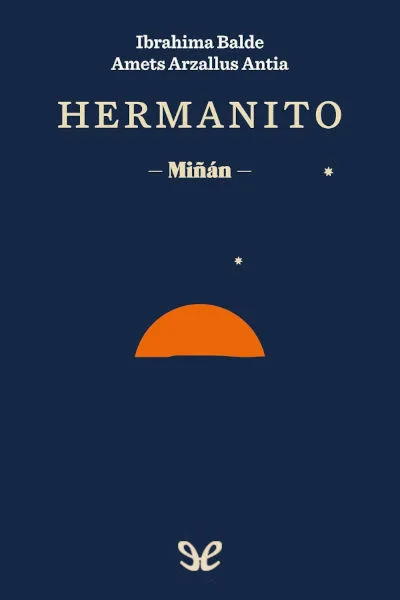 Hermanito - Ibrahima Balde - Descarga libros gratis en PDF, EPUB o Mobi hermanito ibrahima balde 6735310fa600d jpeg - Hermanito - Ibrahima Balde - Descarga libros gratis en PDF, EPUB o Mobi
