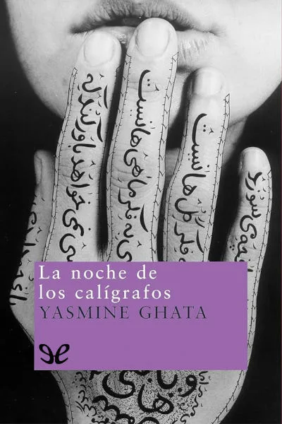 la noche de los caligrafos yasmine ghata 673530eabeadf jpeg - La noche de los calígrafos - Yasmine Ghata - Descarga libros gratis en PDF, EPUB o Mobi