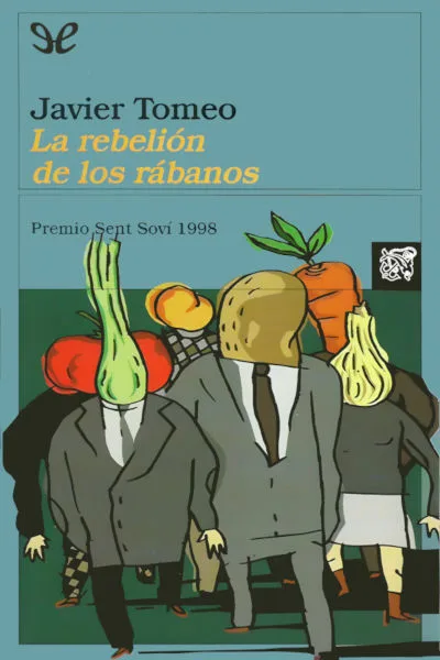 La rebelión de los rábanos - Javier Tomeo - Descarga libros gratis en PDF, EPUB o Mobi la rebelion de los rabanos javier tomeo 672feaf8566e7 jpeg - La rebelión de los rábanos - Javier Tomeo - Descarga libros gratis en PDF, EPUB o Mobi