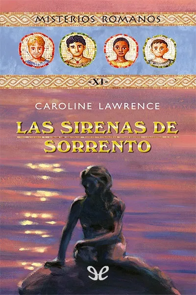 Las sirenas de Sorrento - Caroline Lawrence - Descarga libros gratis en PDF, EPUB o Mobi las sirenas de sorrento caroline lawrence 672aa50a3e8d1 jpeg - Las sirenas de Sorrento - Caroline Lawrence - Descarga libros gratis en PDF, EPUB o Mobi