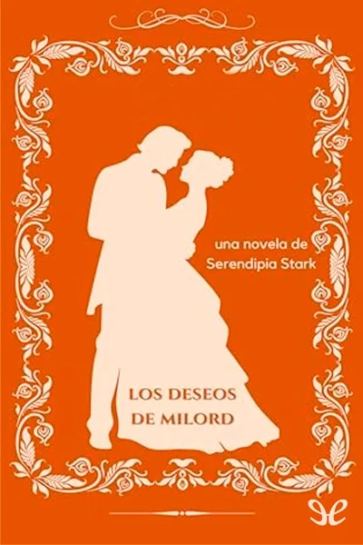 Los deseos de milord - Serendipia Stark - Descarga libros gratis en PDF, EPUB o Mobi los deseos de milord serendipia stark 67313c9bae5c9 jpeg - Los deseos de milord - Serendipia Stark - Descarga libros gratis en PDF, EPUB o Mobi