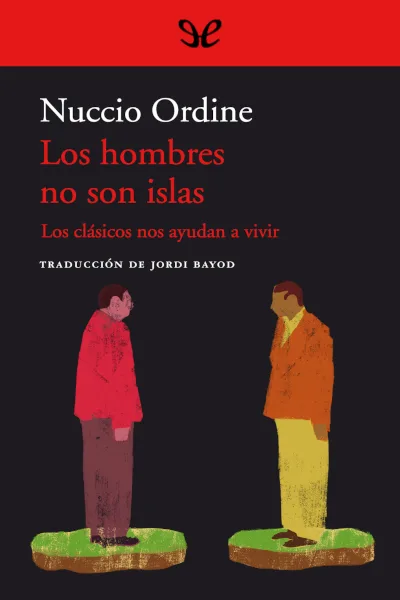 Los hombres no son islas - Nuccio Ordine - Descarga libros gratis en PDF, EPUB o Mobi los hombres no son islas nuccio ordine 673d19c62f26a jpeg - Los hombres no son islas - Nuccio Ordine - Descarga libros gratis en PDF, EPUB o Mobi