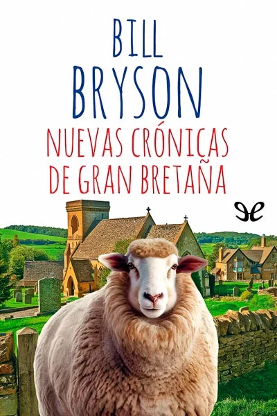 Nuevas crónicas de Gran Bretaña - Bill Bryson - Descarga libros gratis en PDF, EPUB o Mobi nuevas cronicas de gran bretana bill bryson 6737d3e2cfa46 jpeg - Nuevas crónicas de Gran Bretaña - Bill Bryson - Descarga libros gratis en PDF, EPUB o Mobi
