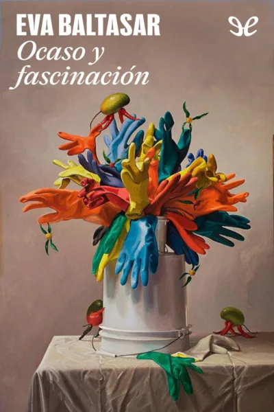 ocaso y fascinacion eva baltasar 67313cb76f5d5 jpeg - Ocaso y fascinación - Eva Baltasar - Descarga libros gratis en PDF, EPUB o Mobi