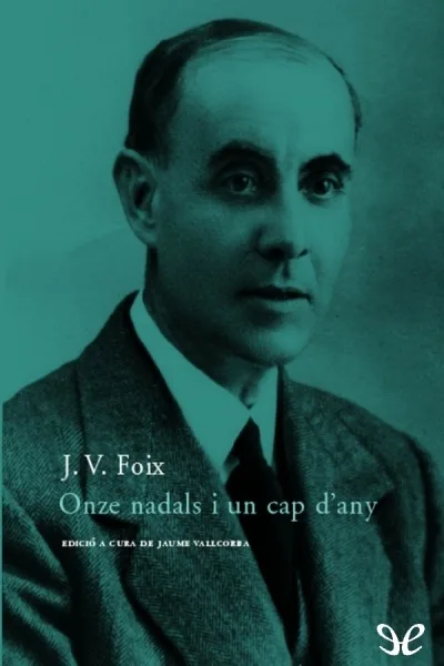 Onze Nadals i un Cap d’Any - J. V. Foix - Descarga libros gratis en PDF, EPUB o Mobi onze nadals i un cap dany j v foix 67240d95c95ea jpeg - Onze Nadals i un Cap d’Any - J. V. Foix - Descarga libros gratis en PDF, EPUB o Mobi