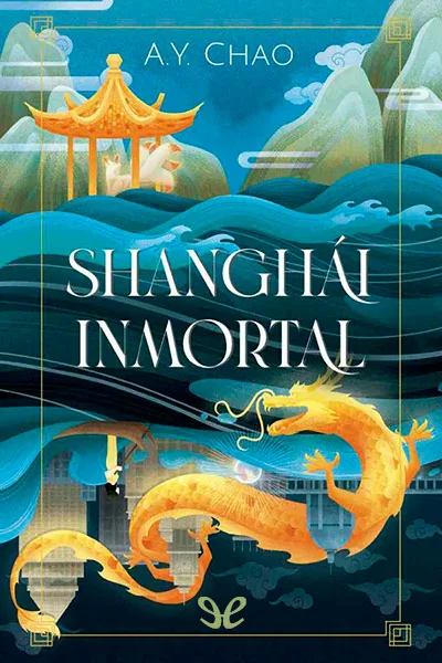 Shanghái inmortal - A. Y. Chao - Descarga libros gratis en PDF, EPUB o Mobi shanghai inmortal a y chao 67255f2359b85 jpeg - Shanghái inmortal - A. Y. Chao - Descarga libros gratis en PDF, EPUB o Mobi