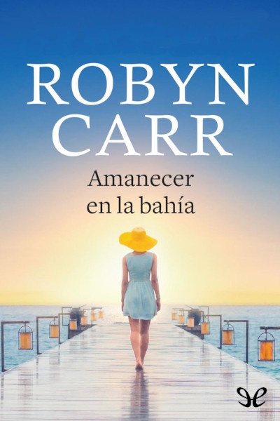 Descargar Amanecer en la bahía - Robyn Carr - Descarga libros gratis en PDF, EPUB o Mobi descargar amanecer en la bahia robyn carr 674edcd0e2d35 - Descargar Amanecer en la bahía - Robyn Carr - Descarga libros gratis en PDF, EPUB o Mobi