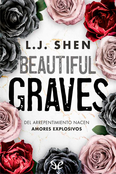 Descargar Beautiful Graves - L. J. Shen - Descarga libros gratis en PDF, EPUB o Mobi descargar beautiful graves l j shen 6760002d544c4 - Descargar Beautiful Graves - L. J. Shen - Descarga libros gratis en PDF, EPUB o Mobi