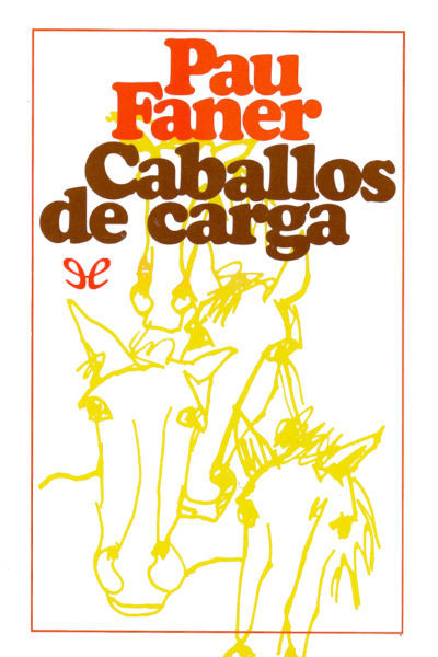 Descargar Caballos de carga - Pau Faner - Descarga libros gratis en PDF, EPUB o Mobi descargar caballos de carga pau faner 67542267354a8 - Descargar Caballos de carga - Pau Faner - Descarga libros gratis en PDF, EPUB o Mobi