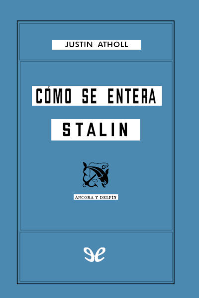 Descargar Cómo se entera Stalin - Justin Atholl - Descarga libros gratis en PDF, EPUB o Mobi descargar como se entera stalin justin atholl 674edcaea0fe2 - Descargar Cómo se entera Stalin - Justin Atholl - Descarga libros gratis en PDF, EPUB o Mobi