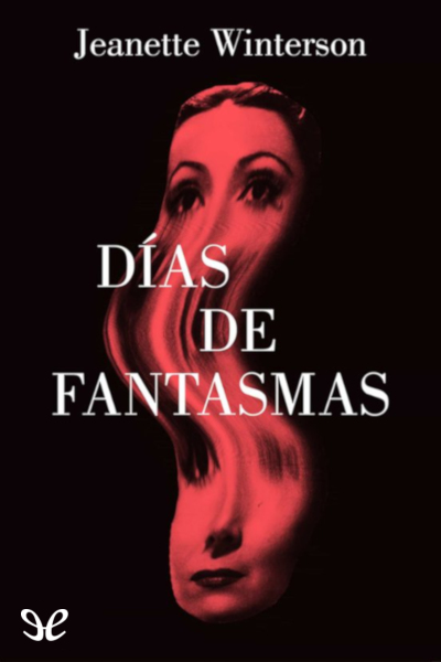 Descargar Días de fantasmas - Jeanette Winterson - Descarga libros gratis en PDF, EPUB o Mobi descargar dias de fantasmas jeanette winterson 676bdd70a28dd - Descargar Días de fantasmas - Jeanette Winterson - Descarga libros gratis en PDF, EPUB o Mobi