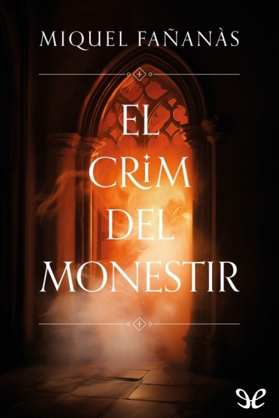 descargar el crim del monestir miquel fananas 67517fa1aa022 - Descargar El crim del monestir - Miquel Fañanàs - Descarga libros gratis en PDF, EPUB o Mobi