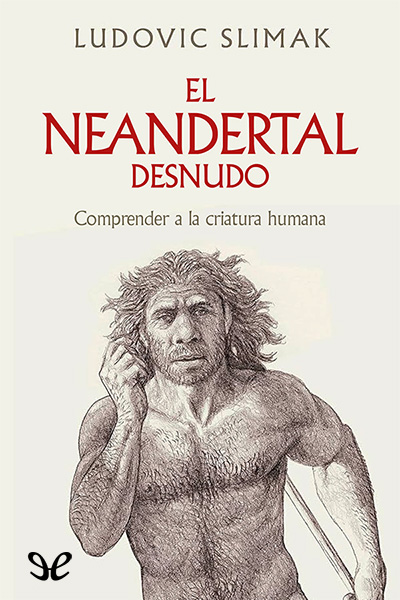 Descargar El neandertal desnudo - Ludovic Slimak - Descarga libros gratis en PDF, EPUB o Mobi descargar el neandertal desnudo ludovic slimak 67712381f155b - Descargar El neandertal desnudo - Ludovic Slimak - Descarga libros gratis en PDF, EPUB o Mobi