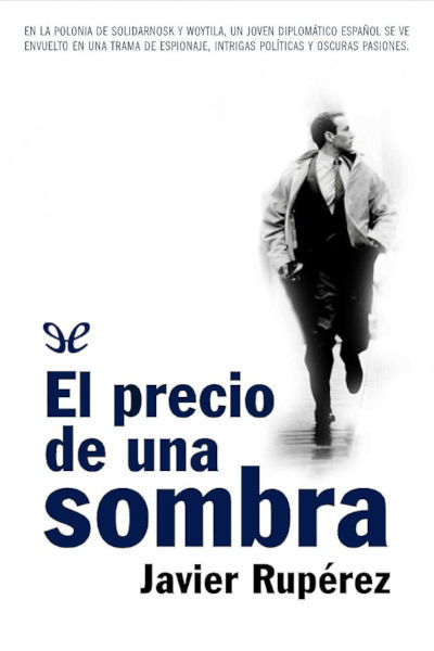 Descargar El precio de una sombra - Javier Rupérez - Descarga libros gratis en PDF, EPUB o Mobi descargar el precio de una sombra javier ruperez 675c0b644c4a3 - Descargar El precio de una sombra - Javier Rupérez - Descarga libros gratis en PDF, EPUB o Mobi