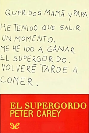 descargar el supergordo peter carey 675eae80cf430 - Descargar El Supergordo - Peter Carey - Descarga libros gratis en PDF, EPUB o Mobi