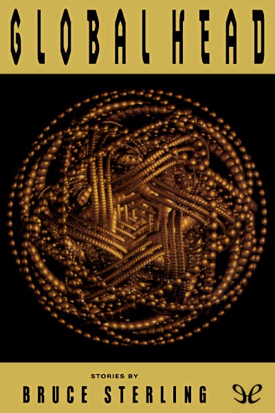 descargar globalhead bruce sterling 6767e8f47e7f9 - Descargar Globalhead - Bruce Sterling - Descarga libros gratis en PDF, EPUB o Mobi