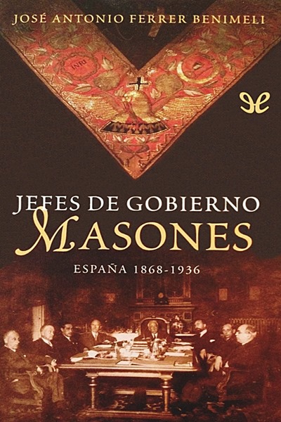 Descargar Jefes de Gobierno masones - José Antonio Ferrer Benimeli - Descarga libros gratis en PDF, EPUB o Mobi descargar jefes de gobierno masones jose antonio ferrer benimeli 677123a5e075d - Descargar Jefes de Gobierno masones - José Antonio Ferrer Benimeli - Descarga libros gratis en PDF, EPUB o Mobi