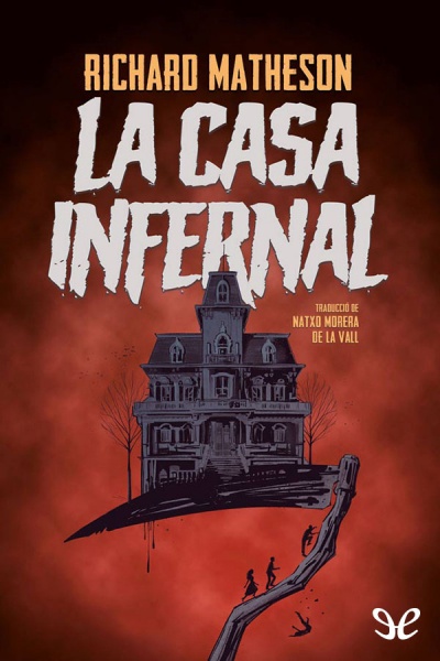 Descargar La casa infernal - Richard Matheson - Descarga libros gratis en PDF, EPUB o Mobi descargar la casa infernal richard matheson 676a8c17bd84b - Descargar La casa infernal - Richard Matheson - Descarga libros gratis en PDF, EPUB o Mobi