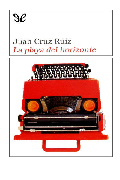 Descargar La playa del horizonte - Juan Cruz Ruiz - Descarga libros gratis en PDF, EPUB o Mobi descargar la playa del horizonte juan cruz ruiz 67557451c712e - Descargar La playa del horizonte - Juan Cruz Ruiz - Descarga libros gratis en PDF, EPUB o Mobi