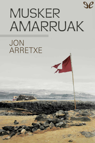 Descargar Musker amarruak - Jon Arretxe Pérez - Descarga libros gratis en PDF, EPUB o Mobi descargar musker amarruak jon arretxe perez 6763f466e2118 - Descargar Musker amarruak - Jon Arretxe Pérez - Descarga libros gratis en PDF, EPUB o Mobi