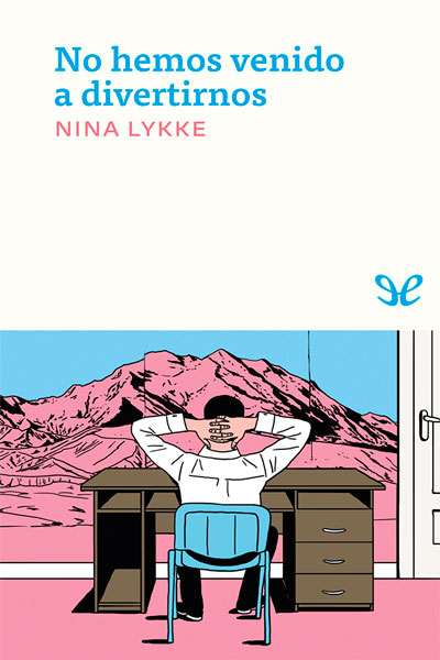 descargar no hemos venido a divertirnos nina lykke 674c397307e40 - Descargar No hemos venido a divertirnos - Nina Lykke - Descarga libros gratis en PDF, EPUB o Mobi