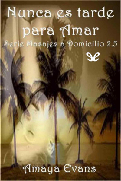 Descargar Nunca es tarde para amar - Amaya Evans - Descarga libros gratis en PDF, EPUB o Mobi descargar nunca es tarde para amar amaya evans 675eae8c32c4e - Descargar Nunca es tarde para amar - Amaya Evans - Descarga libros gratis en PDF, EPUB o Mobi