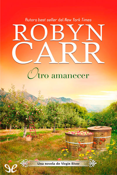 Descargar Otro amanecer - Robyn Carr - Descarga libros gratis en PDF, EPUB o Mobi descargar otro amanecer robyn carr 675d5d2dec37c - Descargar Otro amanecer - Robyn Carr - Descarga libros gratis en PDF, EPUB o Mobi